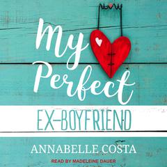 My Perfect Ex-Boyfriend by Annabelle Costa audiobook