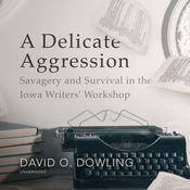 A Delicate Aggression by  David O. Dowling audiobook