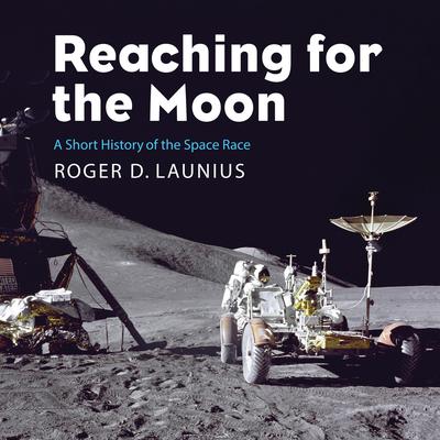 Reaching for the Moon by Roger D. Launius audiobook