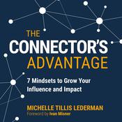 The Connector's Advantage by  Michelle Tillis Lederman audiobook