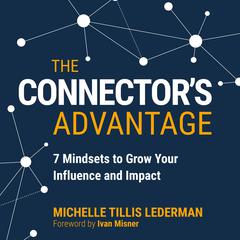 The Connector's Advantage by Michelle Tillis Lederman audiobook