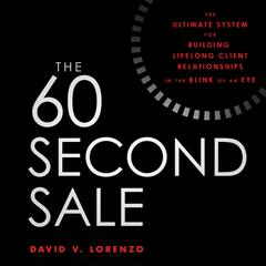 The 60 Second Sale by David V. Lorenzo audiobook