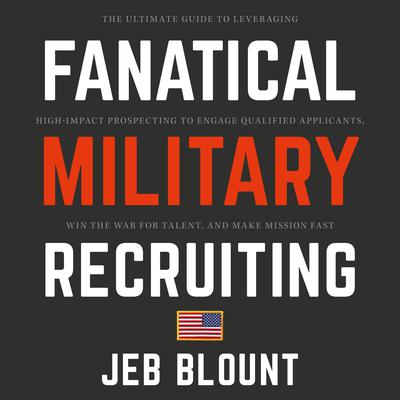 Fanatical Military Recruiting by Jeb Blount audiobook