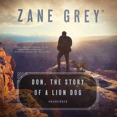 Don, the Story of a Lion Dog by Zane Grey audiobook