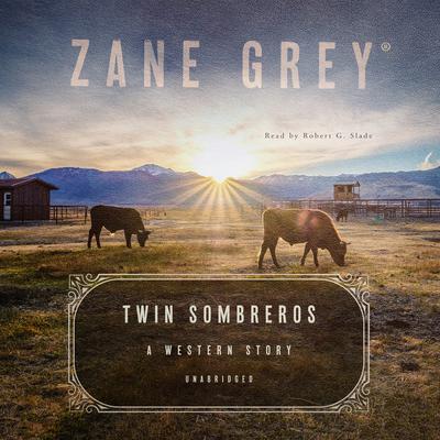 Twin Sombreros by Zane Grey audiobook