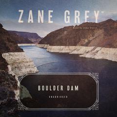 Boulder Dam by Zane Grey audiobook