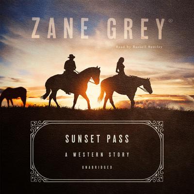 Sunset Pass by Zane Grey audiobook