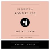 Becoming a Sommelier by  Rosie Schaap audiobook