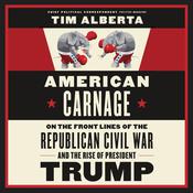 American Carnage by  Tim Alberta audiobook