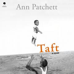 Taft by Ann Patchett audiobook