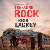 Ten-Acre Rock by  Kris Lackey audiobook