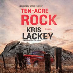 Ten-Acre Rock by Kris Lackey audiobook