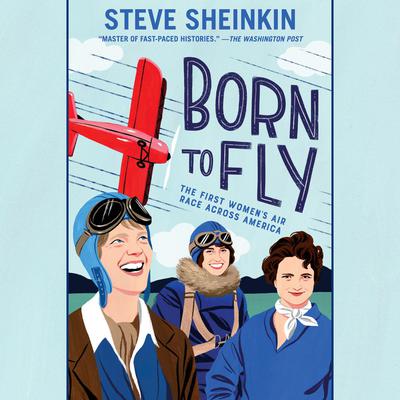 Born to Fly by Steve Sheinkin audiobook