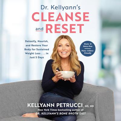 Dr. Kellyann's Cleanse and Reset by Kellyann Petrucci audiobook