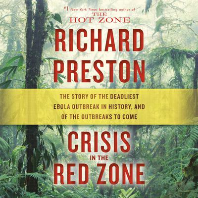 Crisis in the Red Zone by Richard Preston audiobook