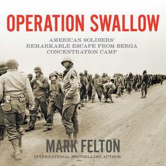 Operation Swallow by Mark Felton audiobook