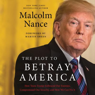 The Plot to Betray America by Malcolm Nance audiobook