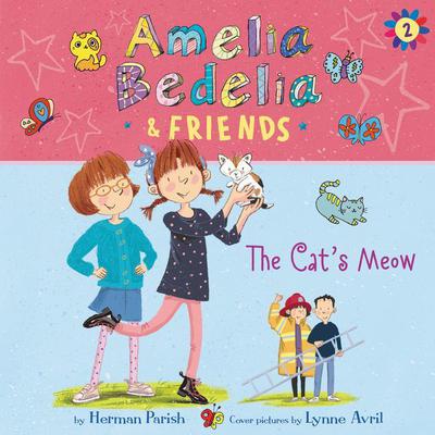 Amelia Bedelia & Friends #2: Amelia Bedelia & Friends The Cat's Meow Una by Herman Parish audiobook