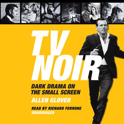 TV Noir by Allen Glover audiobook
