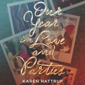 Our Year in Love and Parties by  Karen Hattrup audiobook