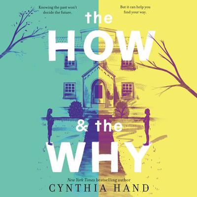 The How & the Why by Cynthia Hand audiobook