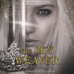 The Sky Weaver by Kristen Ciccarelli audiobook
