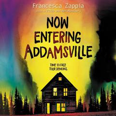 Now Entering Addamsville by Francesca Zappia audiobook