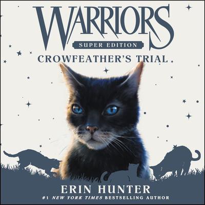 Warriors Super Edition: Crowfeather's Trial by Erin Hunter audiobook