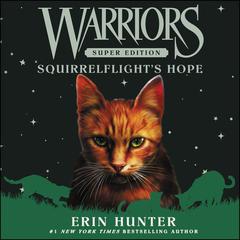 Warriors Super Edition: Squirrelflight's Hope by Erin Hunter audiobook