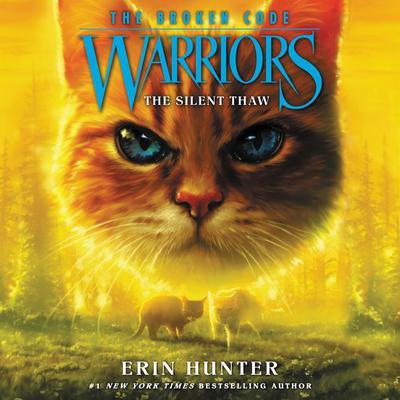 Warriors: The Broken Code #2: The Silent Thaw by Erin Hunter audiobook