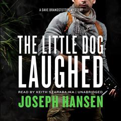 The Little Dog Laughed by Joseph Hansen audiobook