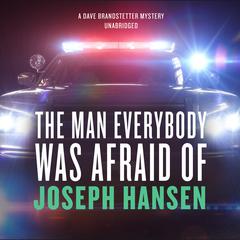 The Man Everybody Was Afraid Of by Joseph Hansen audiobook