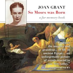 So Moses Was Born by Joan Grant audiobook