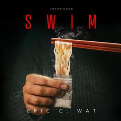 SWIM by Eric C. Wat audiobook