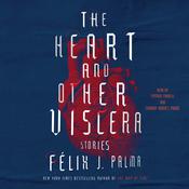 The Heart and Other Viscera by  Félix J. Palma audiobook