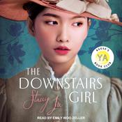 The Downstairs Girl by  Stacey Lee audiobook