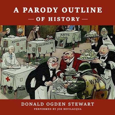 A Parody Outline of History by Donald Ogden Stewart audiobook