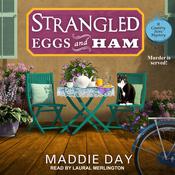 Strangled Eggs and Ham by  Maddie Day audiobook