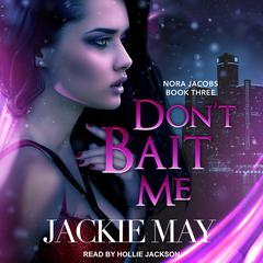 Don't Bait Me by Jackie May audiobook