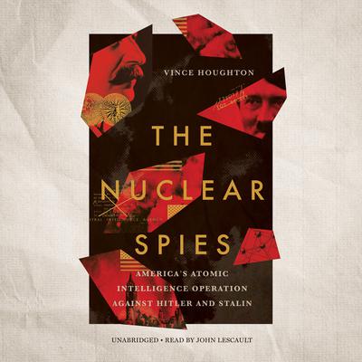 The Nuclear Spies by Vince Houghton audiobook