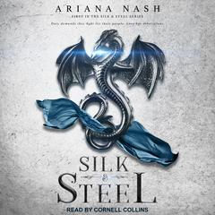 Silk & Steel by Ariana Nash audiobook