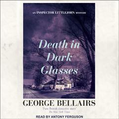 Death in Dark Glasses by George Bellairs audiobook