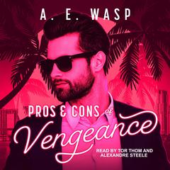 Pros & Cons of Vengeance by A.E. Wasp audiobook