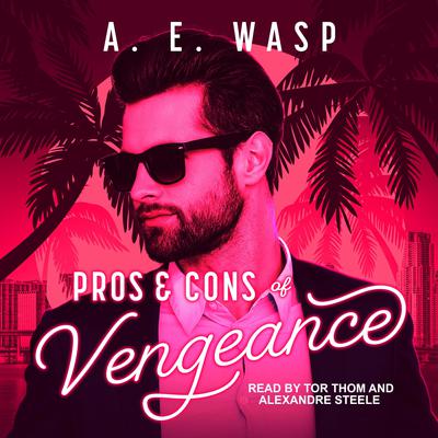 Pros & Cons of Vengeance by A.E. Wasp audiobook