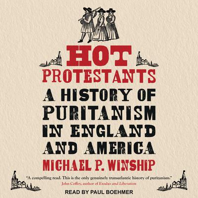 Hot Protestants by Michael P. Winship audiobook