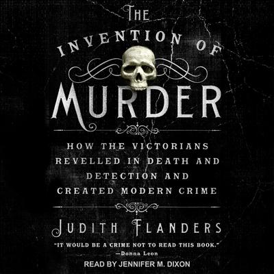 The Invention of Murder by Judith Flanders audiobook