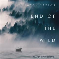 End of the Wild by Jason Taylor audiobook