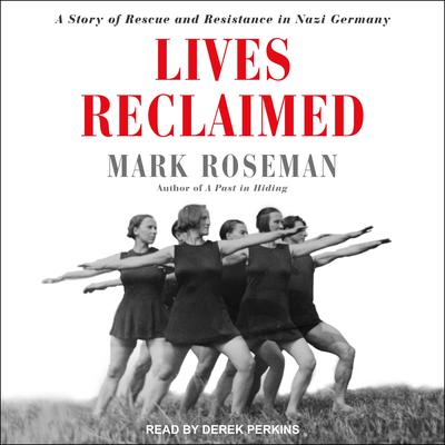 Lives Reclaimed by Mark Roseman audiobook