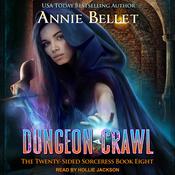 Dungeon Crawl by  Annie Bellet audiobook