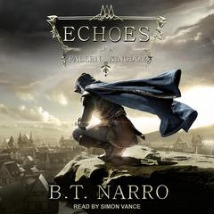 Echoes of a Fallen Kingdom by B.T. Narro audiobook